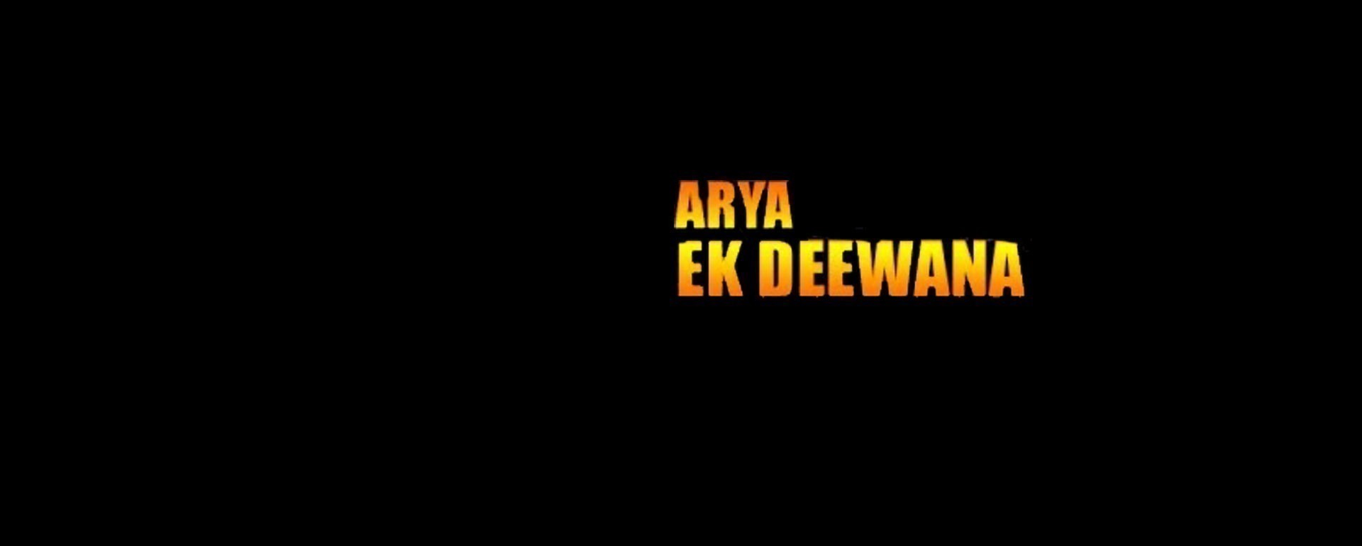 Arya - Ek Deewana