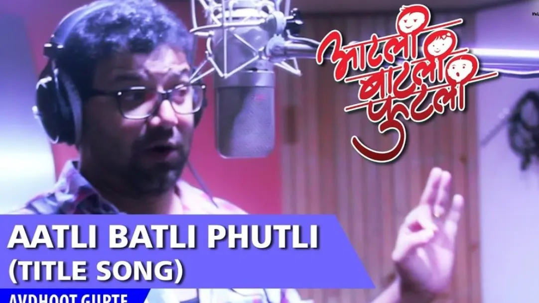 Aatli Batli Phutli Title song | Avdhoot Gupte 