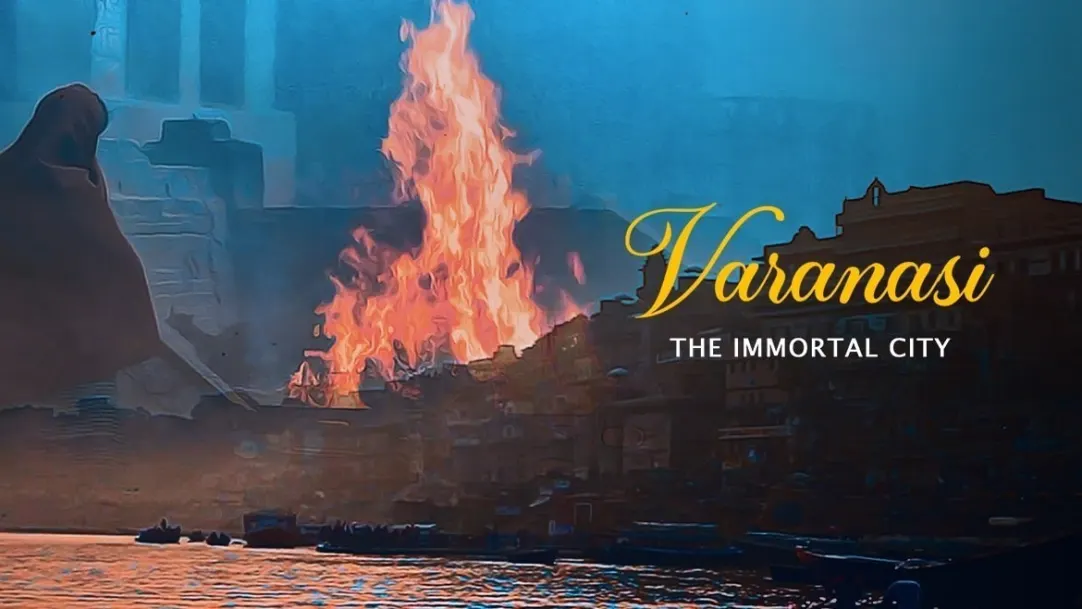 Varanasi - The Immortal City Movie