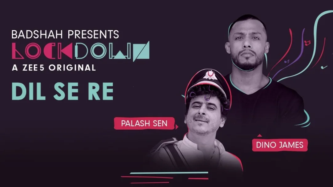 Dil Se Re | Palash Sen and Dino James | Zee5 Original Lockdown  