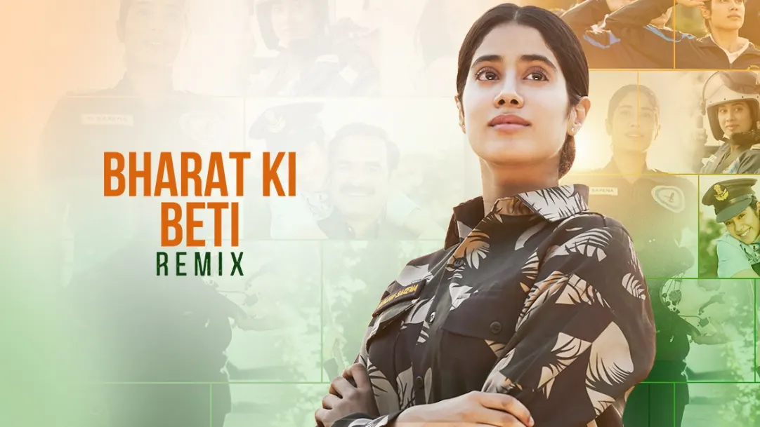 Bharat Ki Beti (Remix) - Gunjan Saxena | Arijit Singh | Janhvi Kapoor 