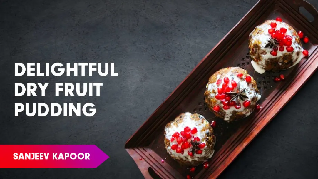Dry Fruit Pudding Cake Recipe by Sanjeev Kapoor Episode 11