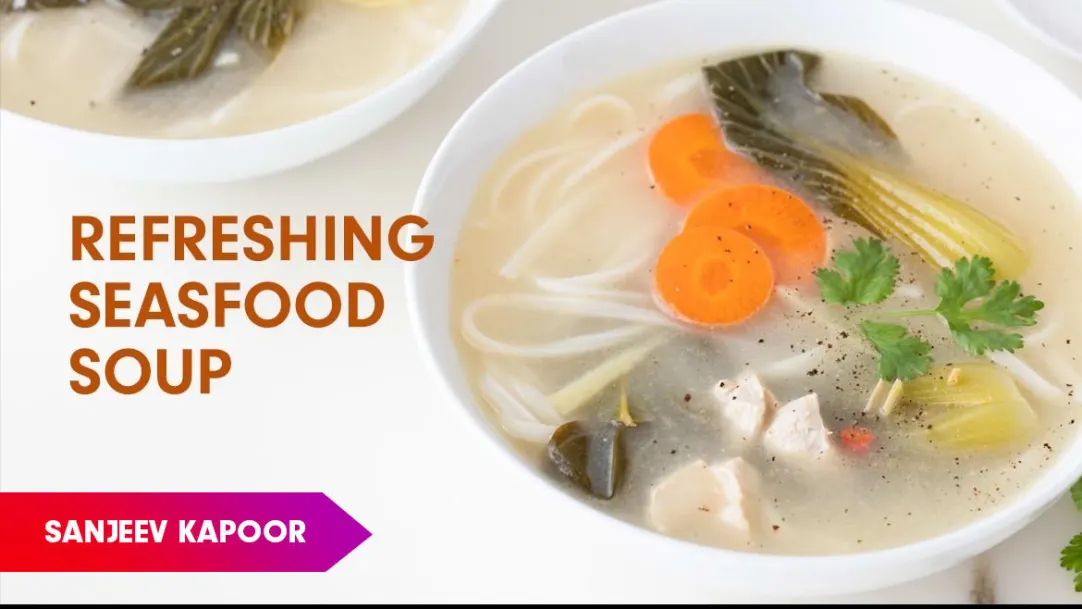 Saffron & Seafood Soup Recipe by Sanjeev Kapoor Episode 311