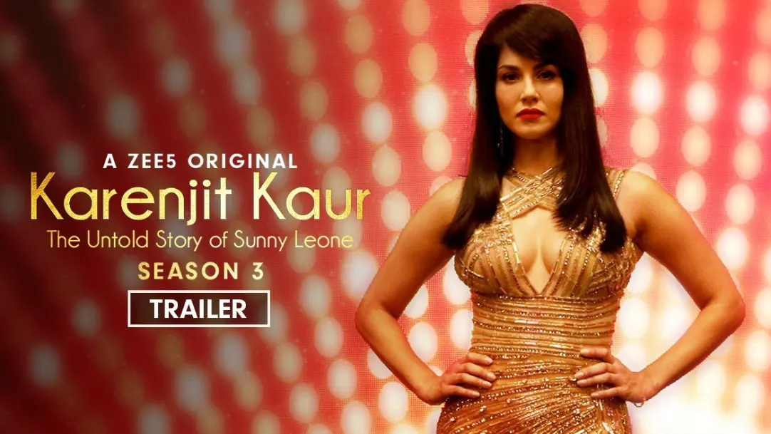 Karenjit Kaur - The Untold Story of Sunny Leone - Season 3 Trailer