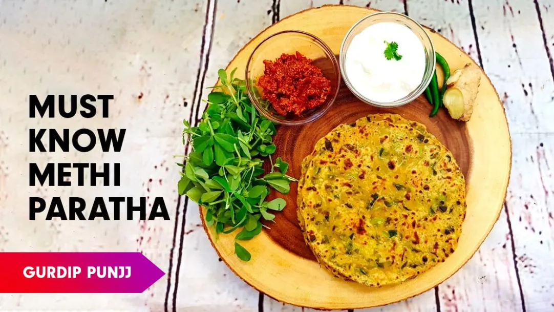 Methi Paratha Recipe by Chef Gurdip Episode 62