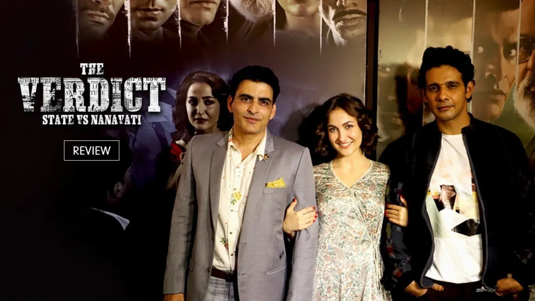 Celebrities' Reviews - The Verdict - State Vs Nanavati