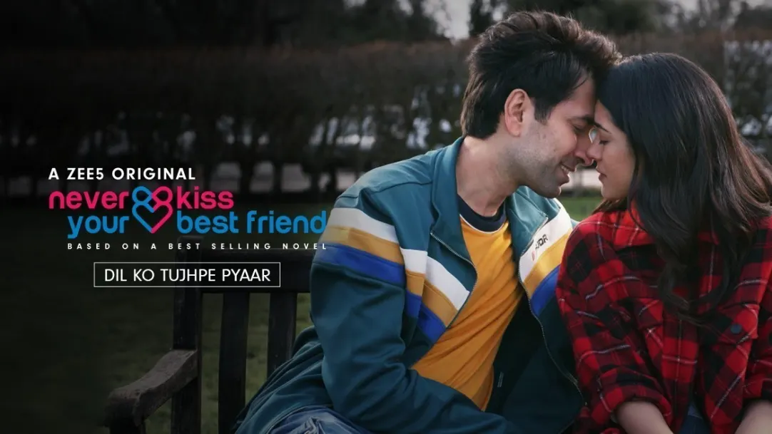 Dil Ko Tujhpe Pyaar | Never Kiss Your Best Friend | Music Video