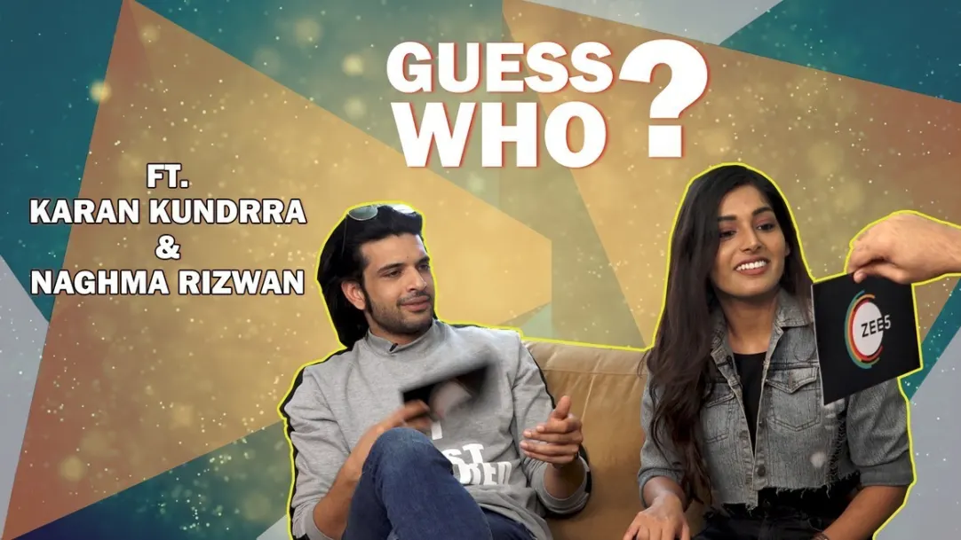 Guess Who ft Karan Kundrra and Naghma Rizwan 