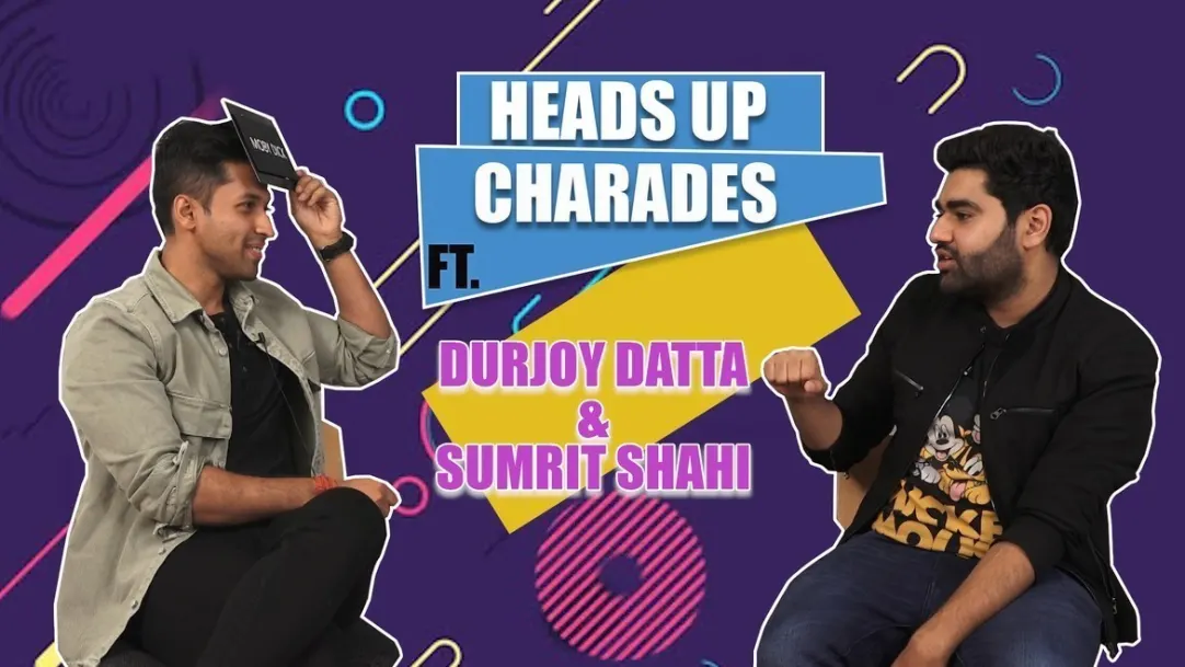 Heads Up Charades with Sumrit and Durjoy 
