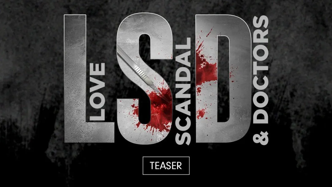LSD - Love, Scandal & Doctors | Teaser