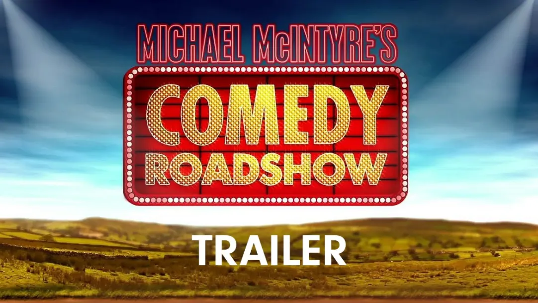 Michael McIntyre's Comedy Roadshow - Trailer