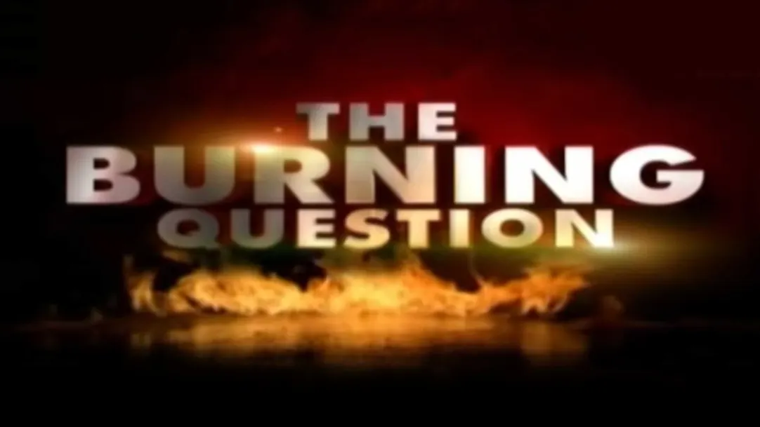 Burning Question Streaming Now On India Today