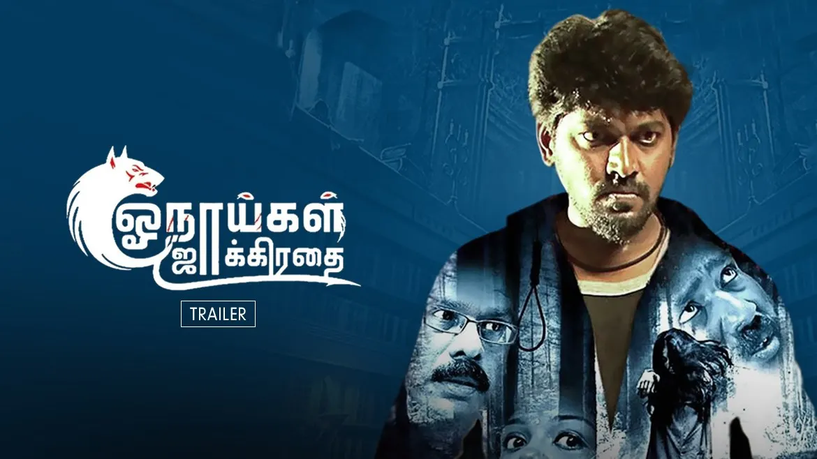 Onaaigal Jakkiradhai Trailer