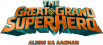 The Great Grand Superhero: Aliens Ka Aagman