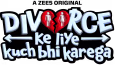 Divorce Ke Liye Kuch Bhi Karega