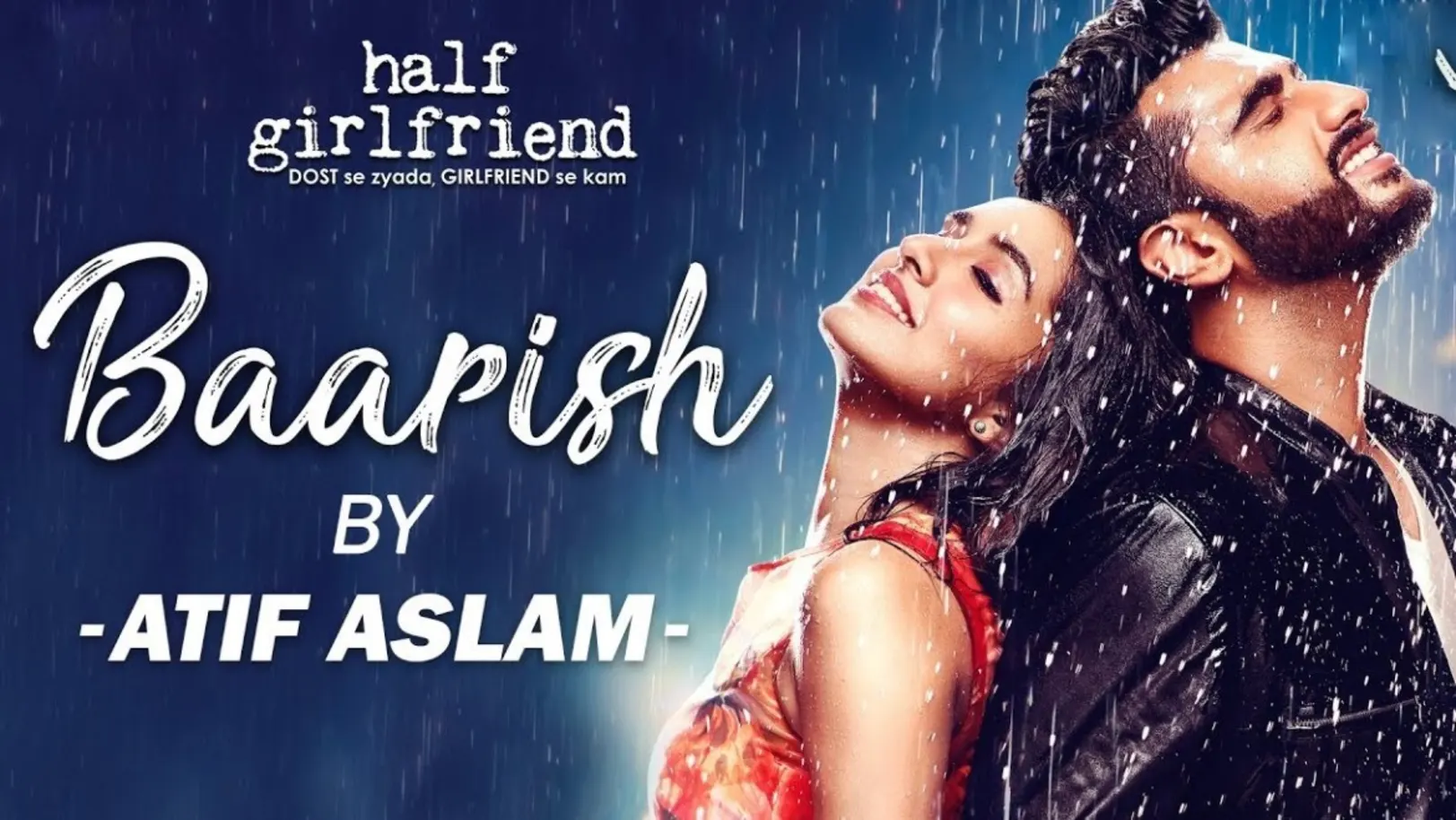 Baarish - Half Girlfriend | Atif Aslam 