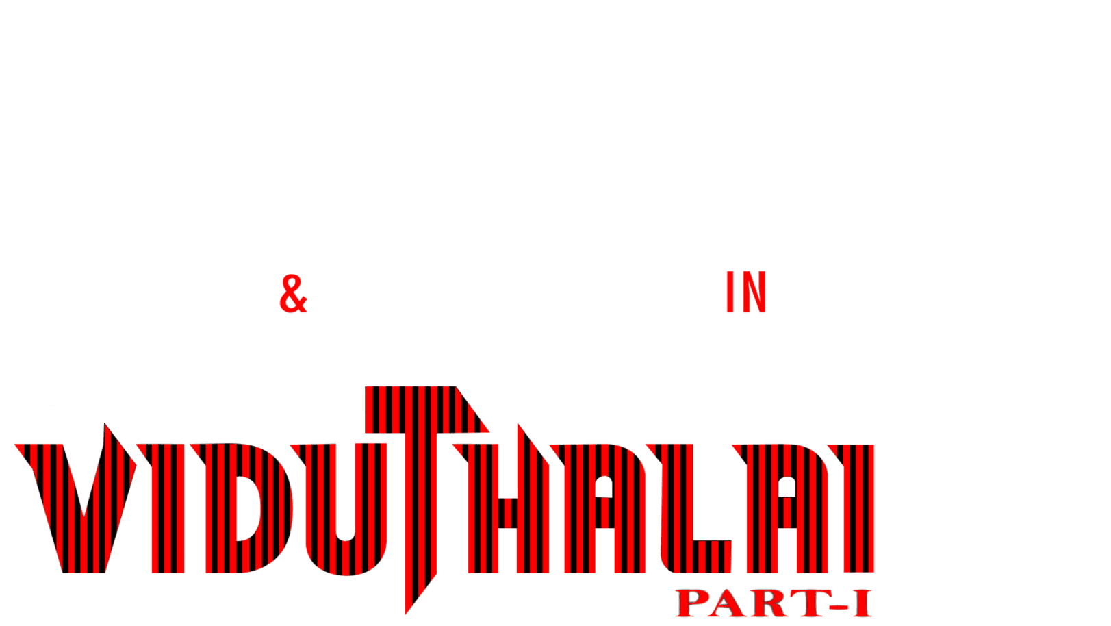 Viduthalai Part 1 - Theatrical Cut