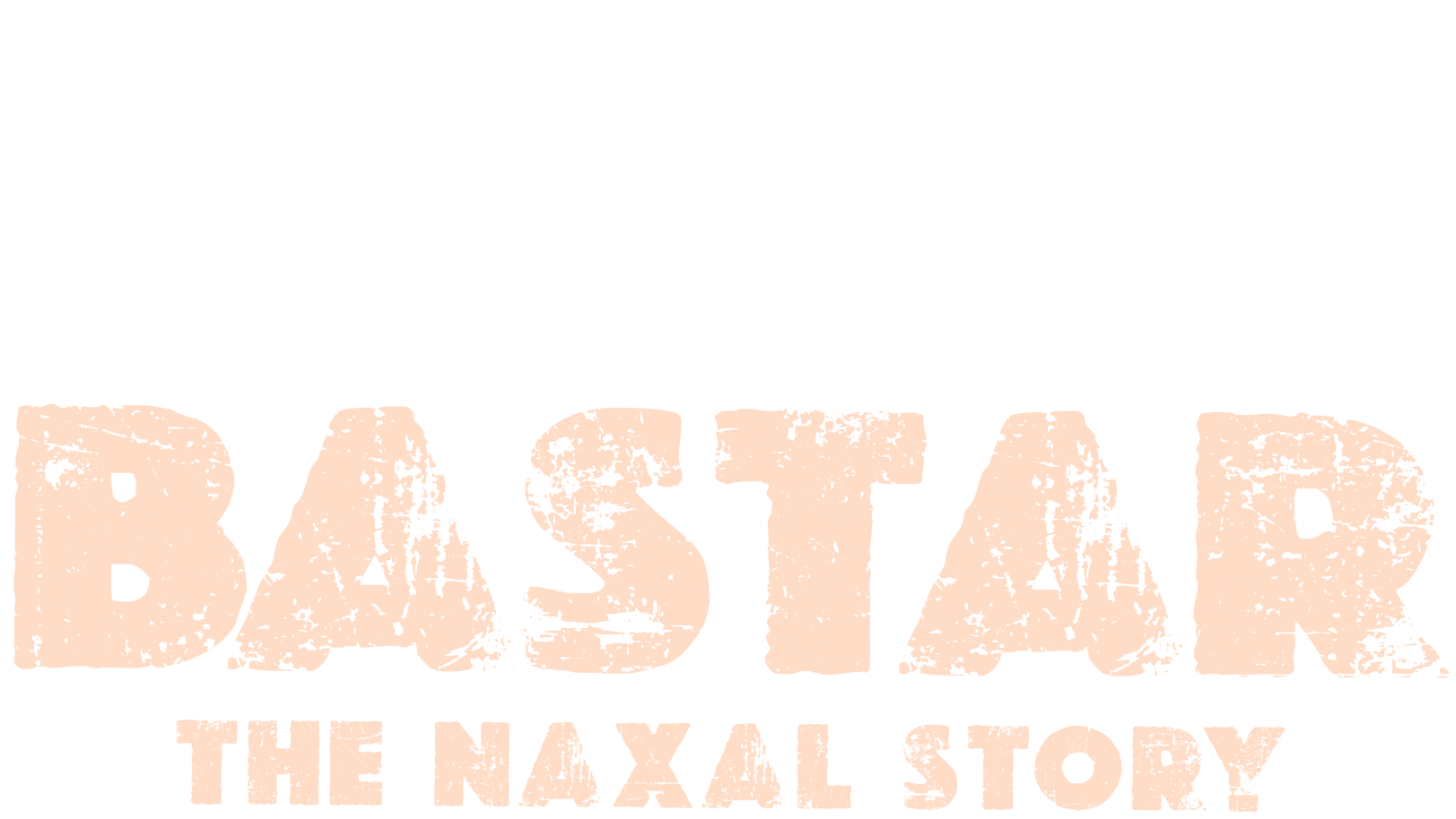 Bastar: The Naxal Story