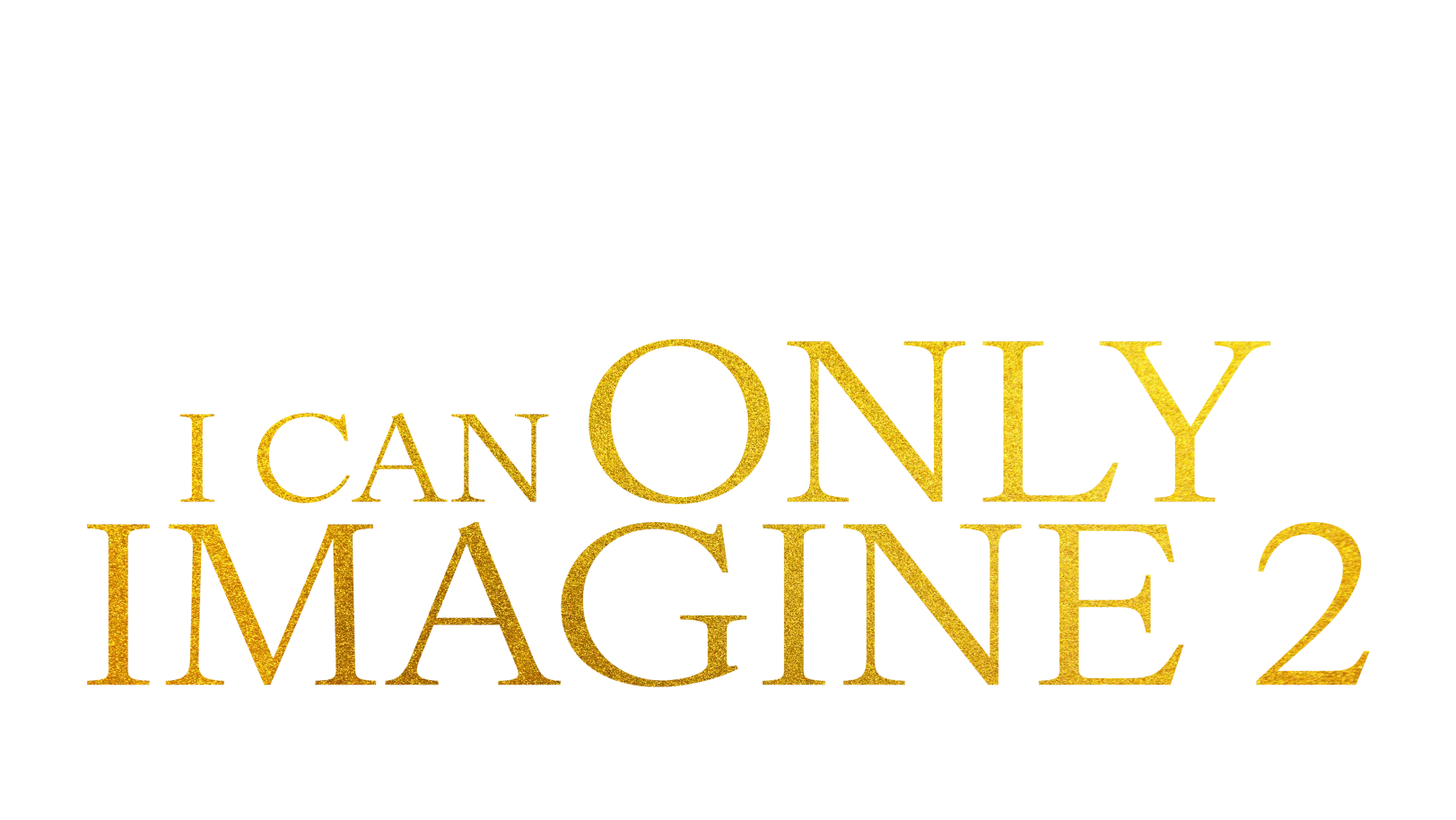 I Can Only Imagine 2