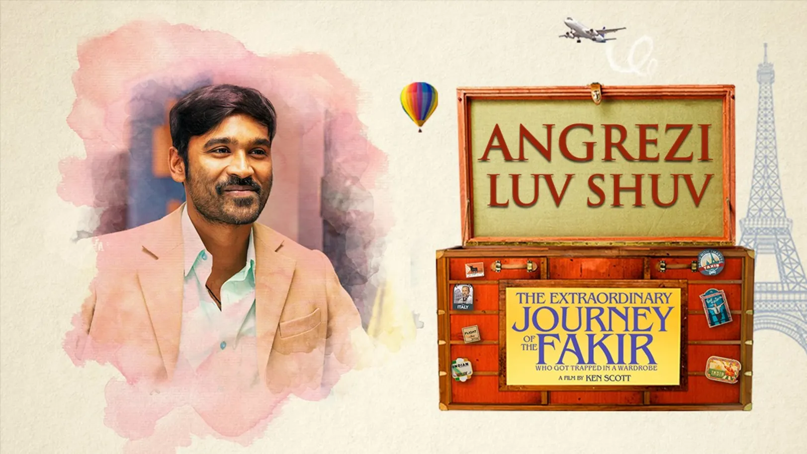 Angrezi Luv Shuv - The Extraordinary Journey Of The Fakir | Dhanush 