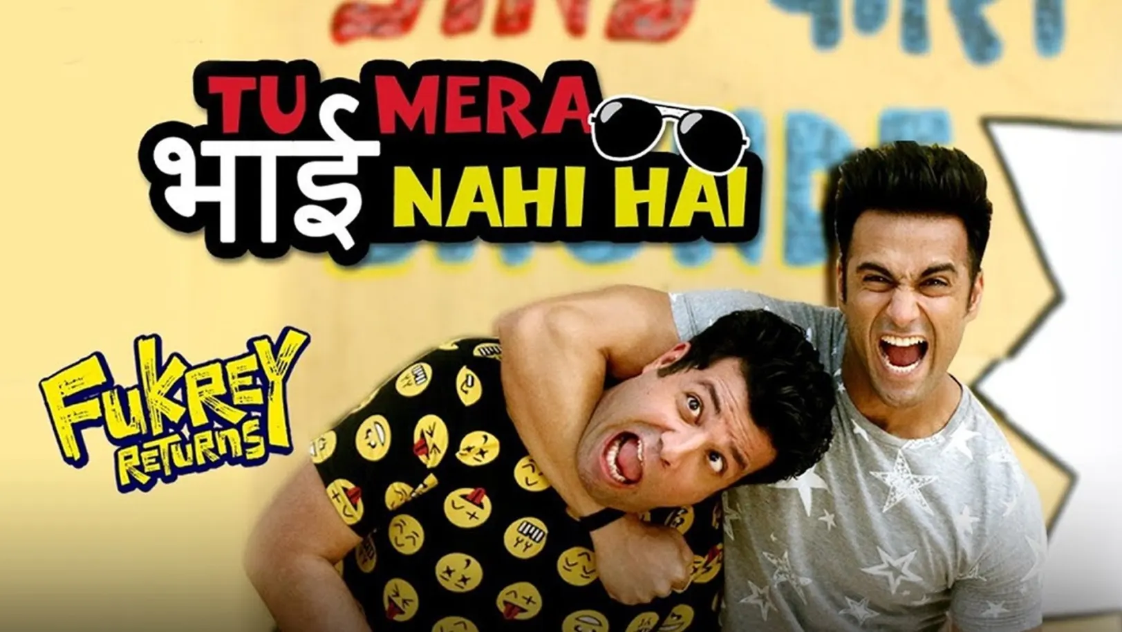 Tu Mera Bhai Nahi Hai - Fukrey Returns 
