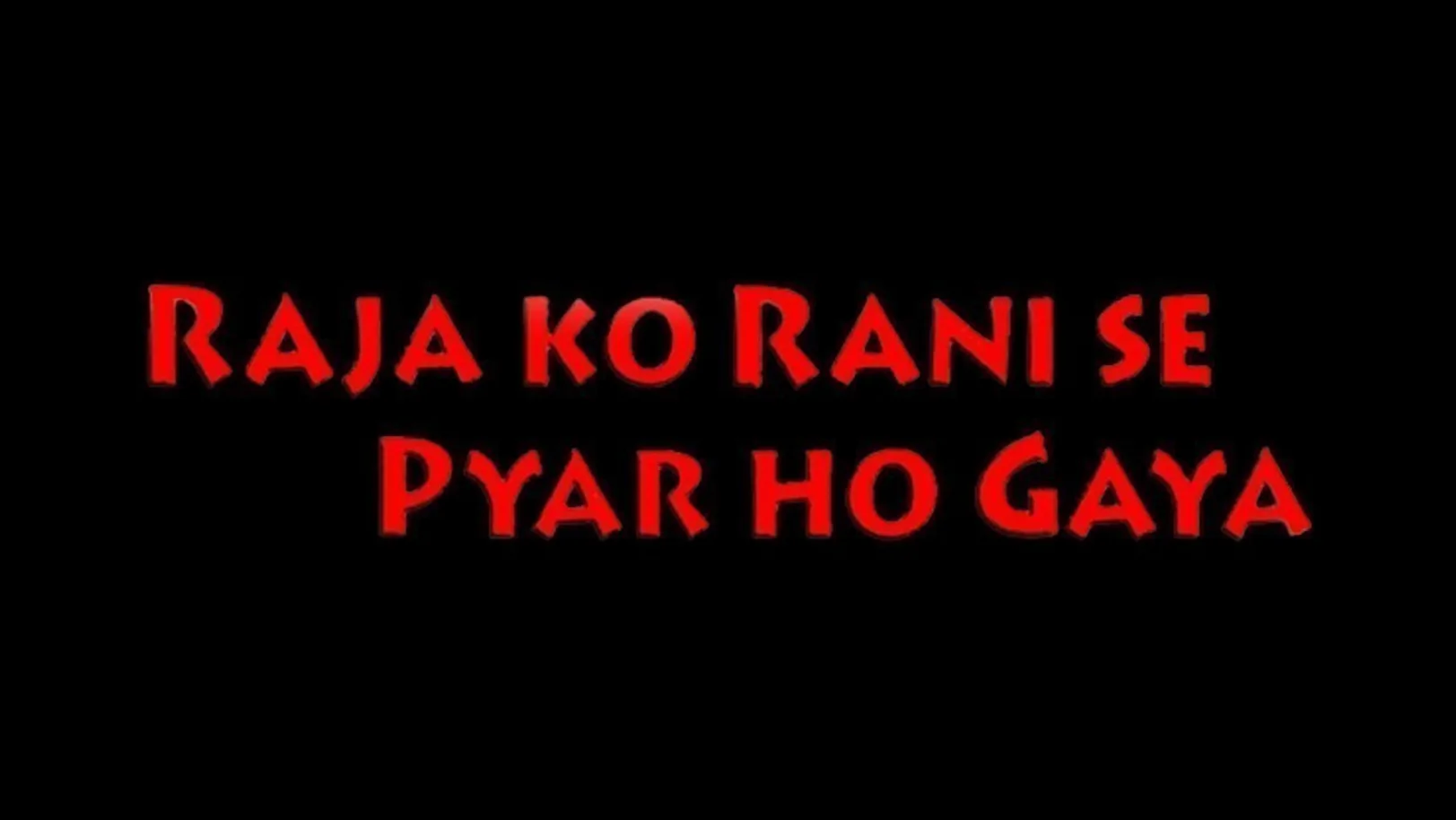 Raja Ko Rani Se Pyar Ho Gaya Movie