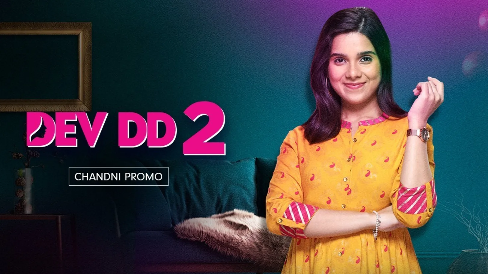 Chandni, The Best Friend | Dev DD 2 | Promo