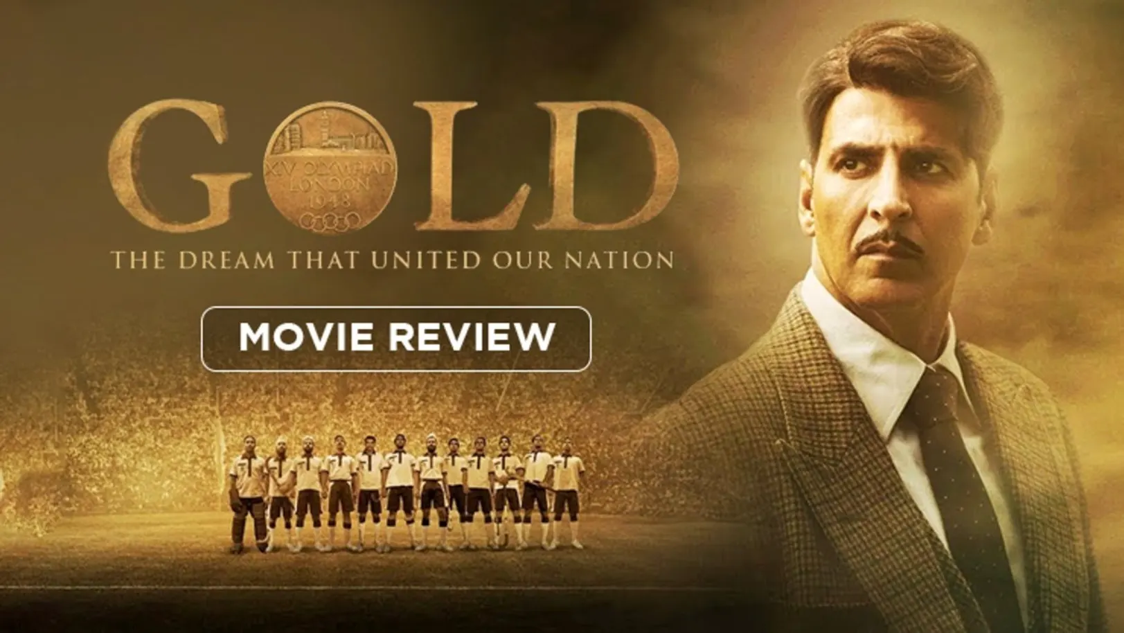 Gold Movie Review | Akshay Kumar, Mouni Roy Episode 2947