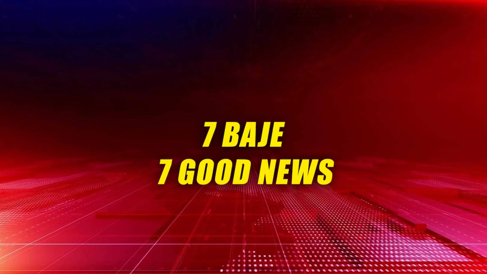 7 Baje 7 Good News Streaming Now On Good News Today