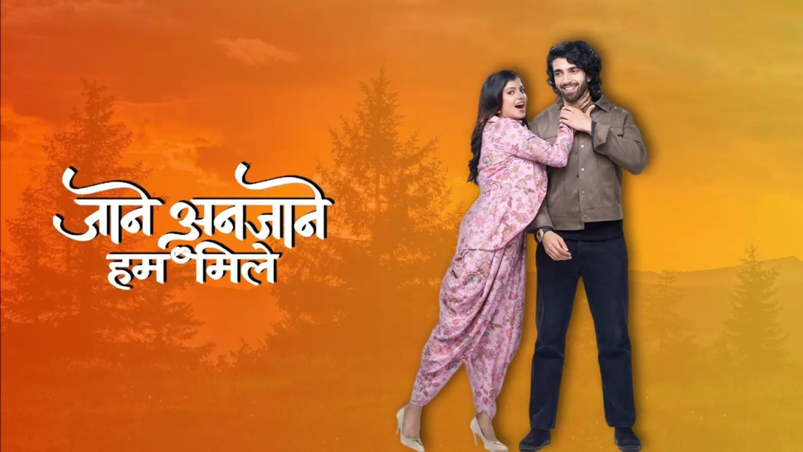 Jaane Anjaane Hum Mile Streaming Now On Zee TV