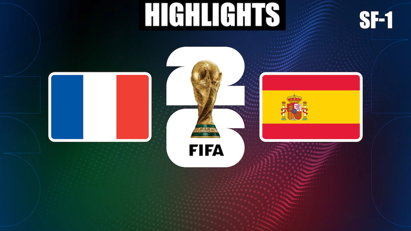FIFA World Cup 2026 SF-1 France vs Spain Highlights Streaming Now On Unite8 Sports 2 HD