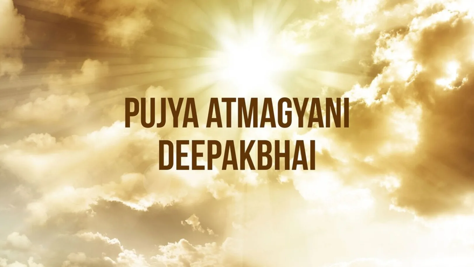 Pujya Atmagyani Deepakbhai Streaming Now On Dharm Sandesh
