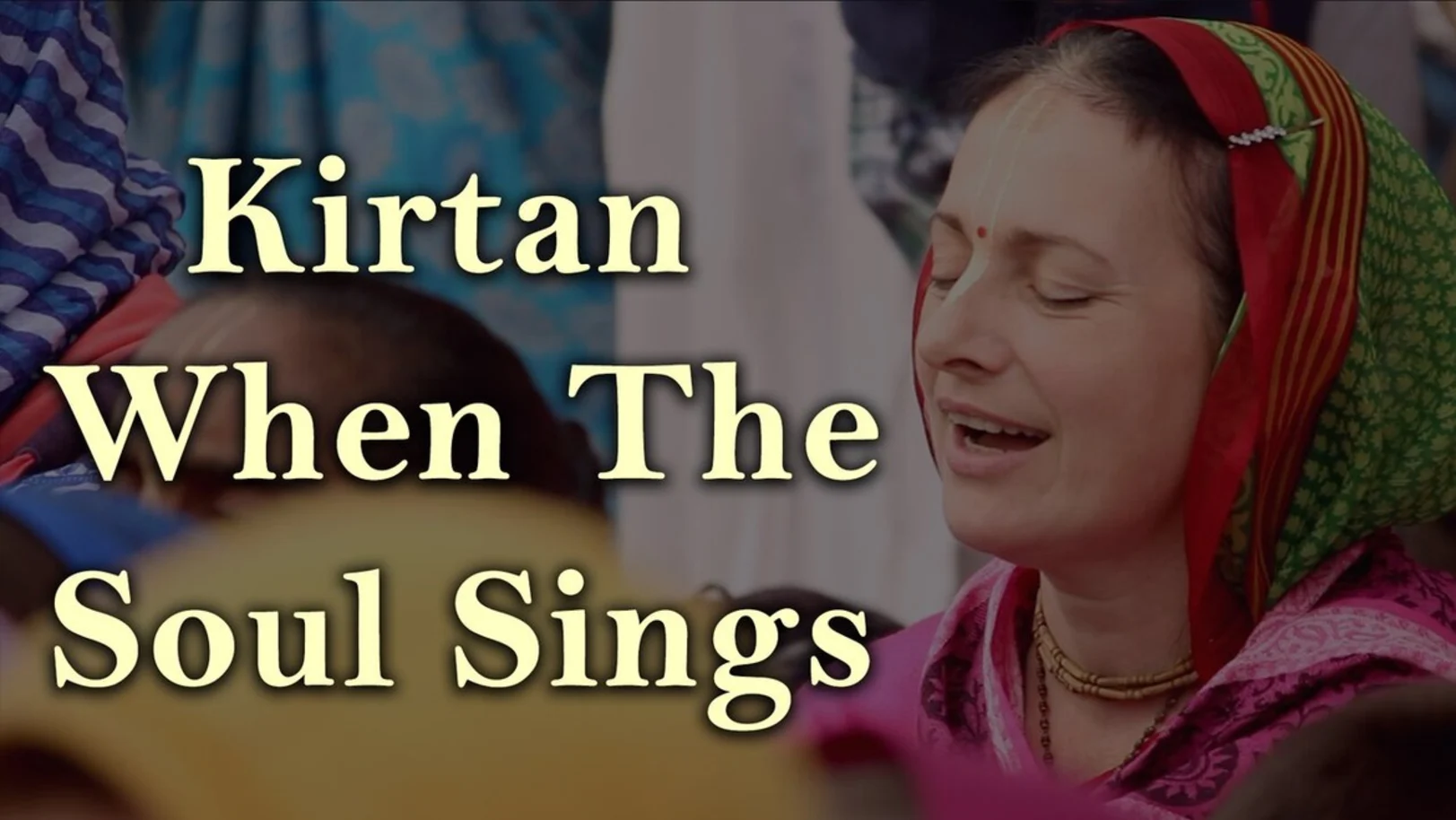 Kirtan - When The Soul Sings Streaming Now On Hare Krsna