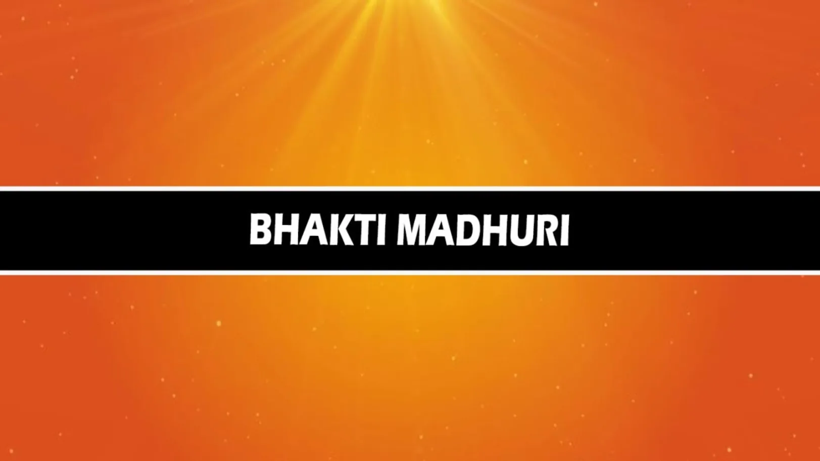 Bhakti Madhuri Streaming Now On Hare Krsna