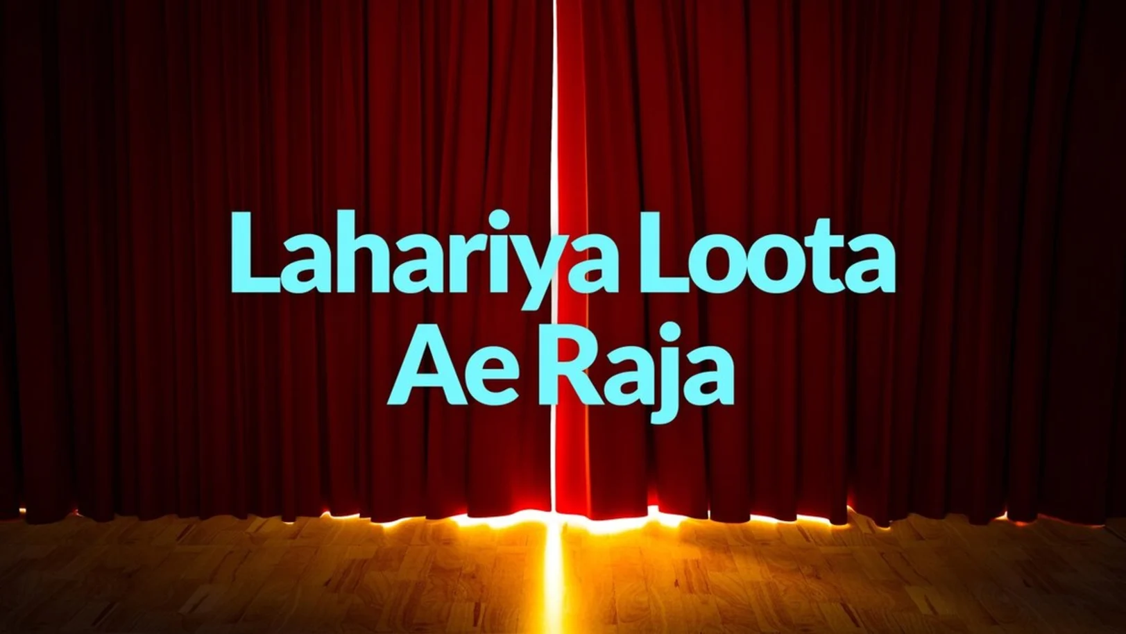 Lahariya Loota Ae Raja Streaming Now On Zee Biskope