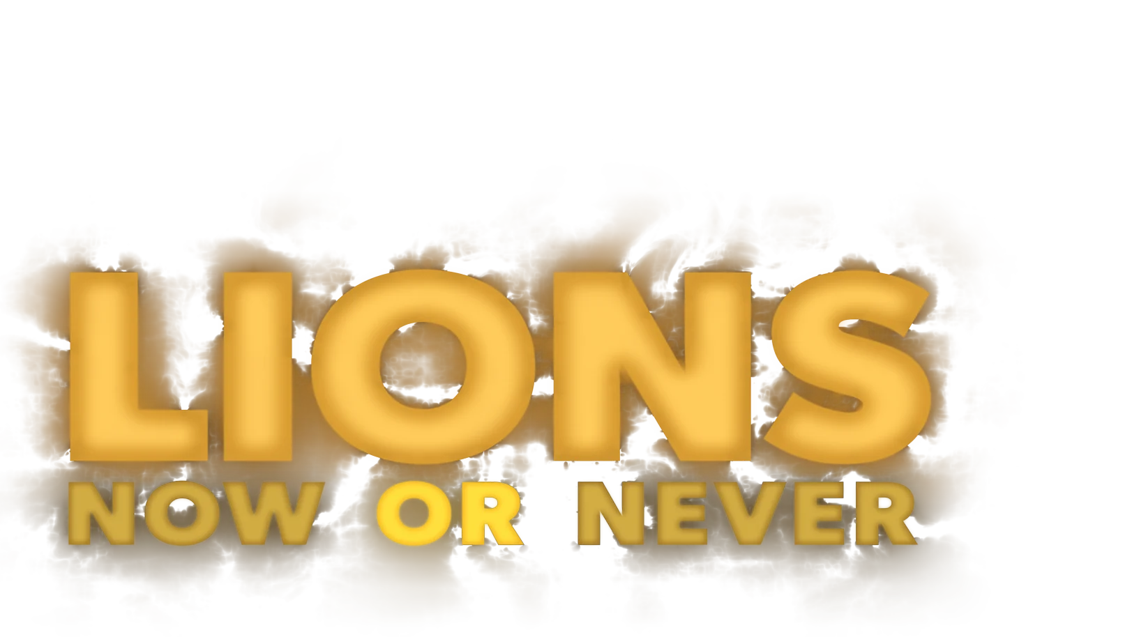 Lions Now Or Never