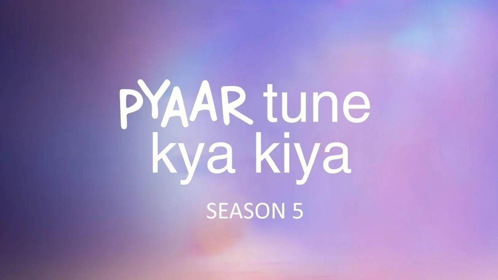 Pyaar Tune Kya Kiya Season 5 TV Show