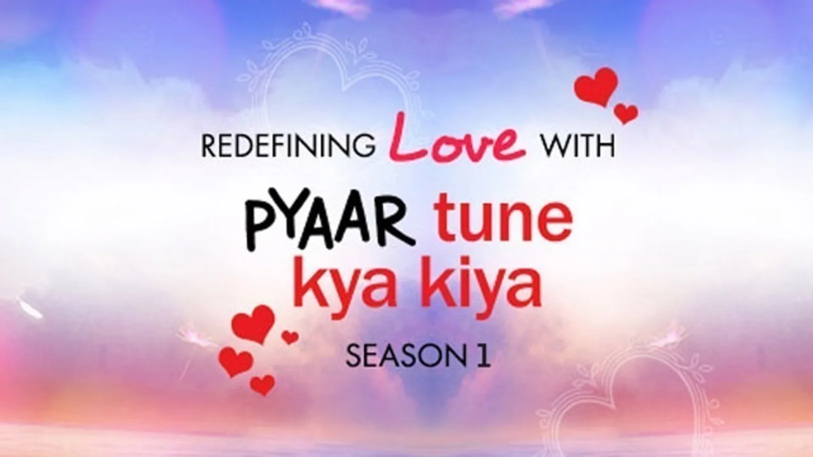 Pyaar Tune Kya Kiya Season 1 TV Show