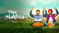 Oye Makhna | Trailer