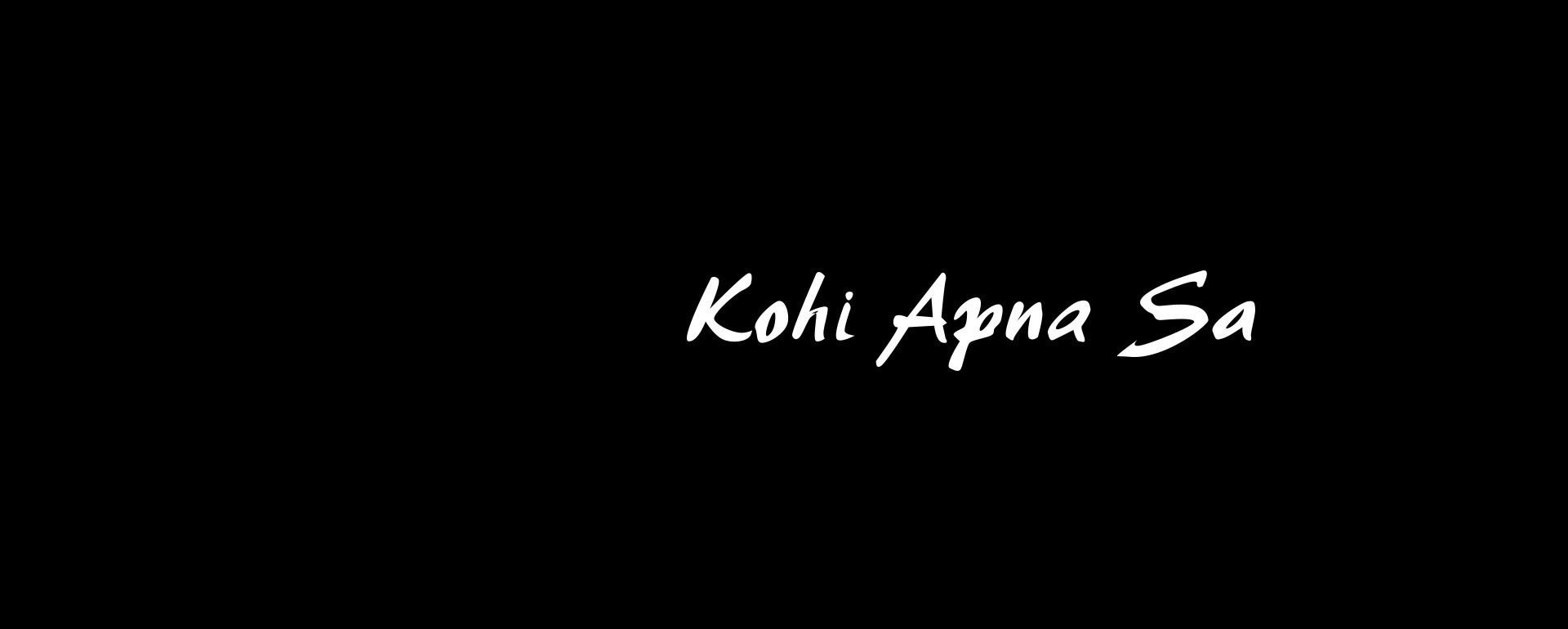 Kohi Apna Sa