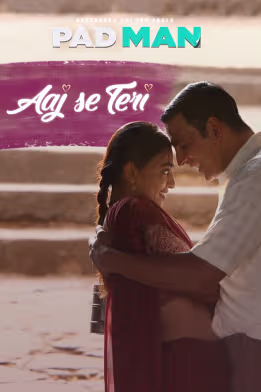 Aaj Se Teri - Pad Man | Akshay Kumar | Radhika Apte