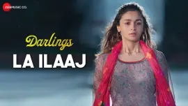 La Ilaaj | Darlings | Alia Bhatt & Vijay Varma | Arijit Singh, Gulzar, & Vishal Bhardwaj