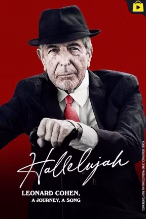 Hallelujah: Leonard Cohen, a Journey, a Song