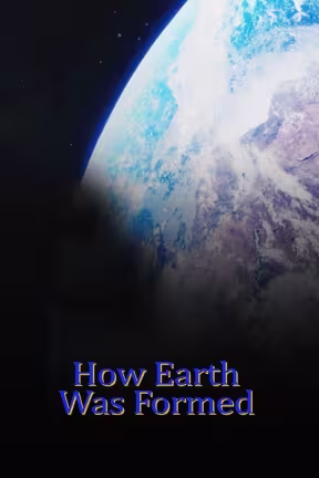 How Earth Was Formed