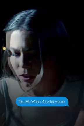 Text Me When You Get Home