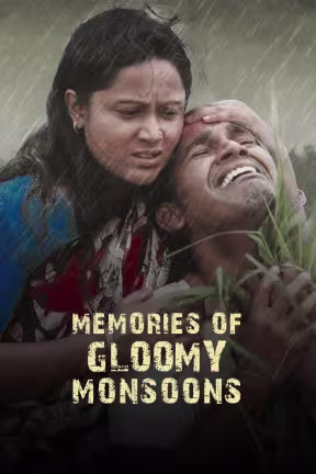 Memories of Gloomy Monsoons