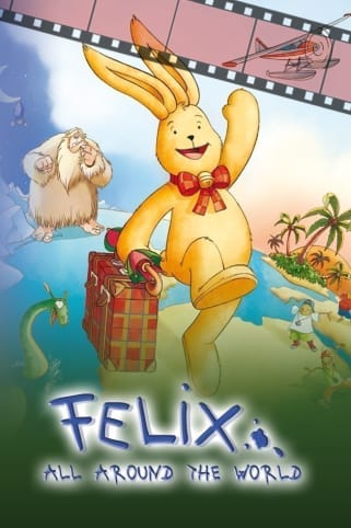 Felix: All Around The World Movie
