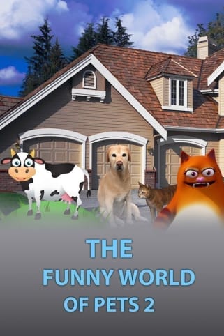 The Funny World Of Pets 2 Movie