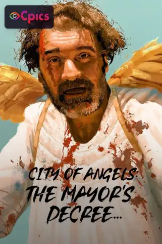City of Angels - The Mayor s Decree… Movie