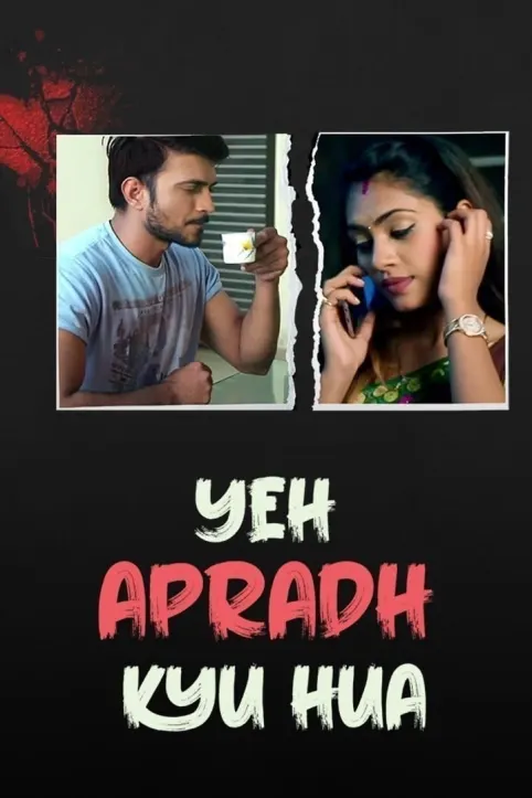 Yeh Apradh Kyu Hua Movie